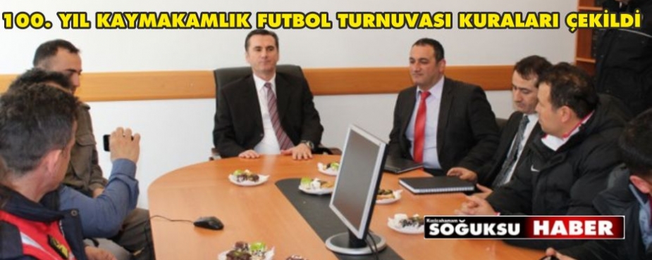 100. YIL KAYMAKAMLIK FUTBOL TURNUVASI KURALARI ÇEKİLDİ