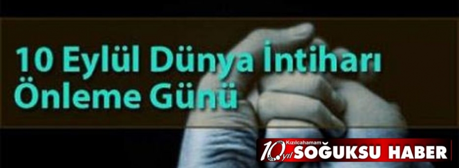 10 EYLÜL DÜNYA İNTİHARI ÖNLEME GÜNÜ 