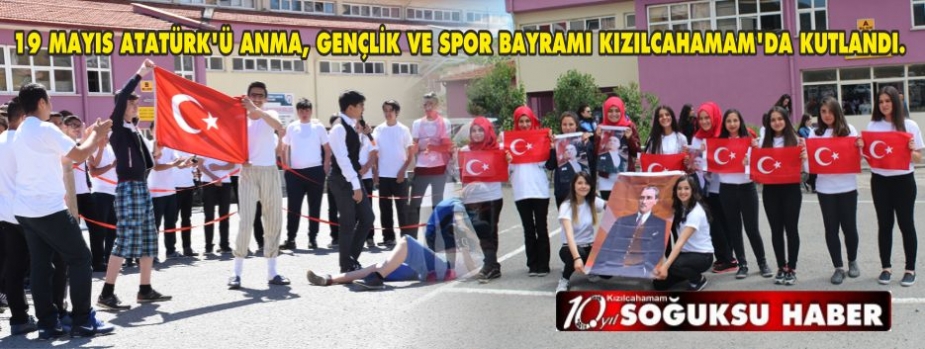  19 MAYIS ATATÜRK’Ü ANMA, GENÇLİK VE SPOR BAYRAMI KIZILCAHAMAM’DA KUTLANDI.