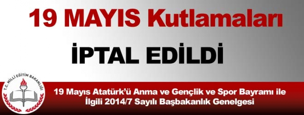 19 MAYIZ ATATÜRK'Ü ANMA, GENÇLİK VE SPOR BAYRAMI İPTAL EDİLDİ