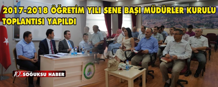  2017-2018 ÖĞRETİM YILI SENE BAŞI MÜDÜRLER KURULU TOPLANTISI YAPILDI