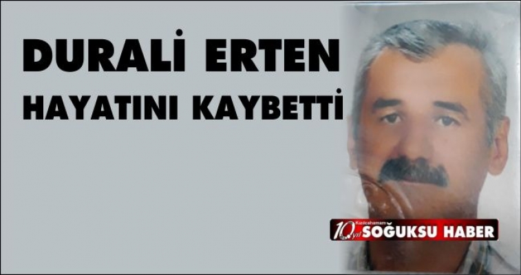 OTOBÜSÇÜ DURALİ ERTEN HAYATA VEDA ETTİ