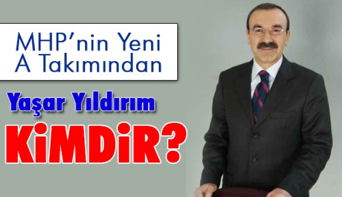 YAŞAR YILDIRIM GENEL BAŞKAN YARDIMCISI OLDU