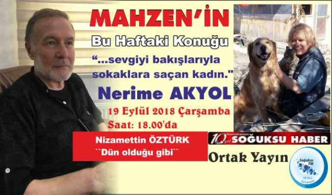 MAHZEN'İN BU HAFTAKİ KONUĞU NERİME AKYOL OLACAK