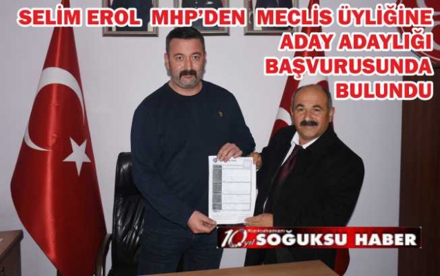 SELİM EROL MÜRACAATINI YAPTI