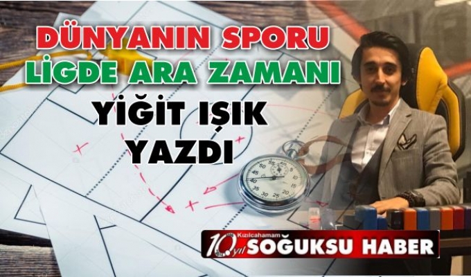 LİGDE ARA ZAMANI