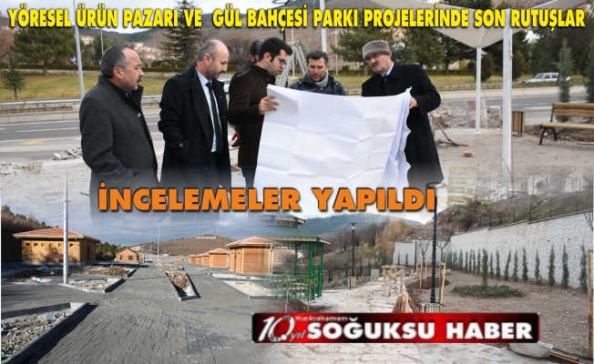 PROJELER YERİNDE İNCELENDİ