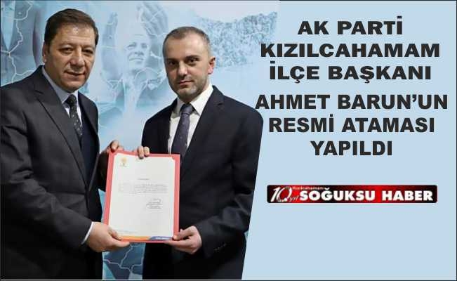 AHMET BARUN'UN İLÇE BAŞKANLIĞI RESMİLEŞTİ