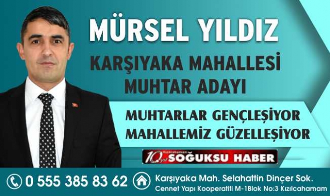 MÜRSEL YILDIZ ADAYLIĞINI AÇIKLADI