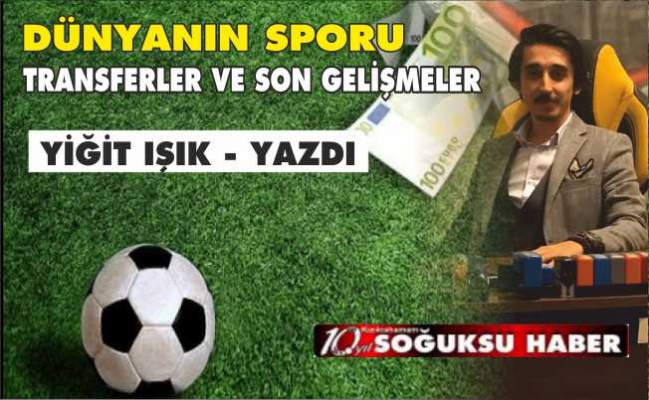 TRANSFERLER VE SON GELİŞMELER