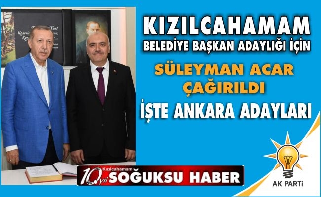 YILIN İLK HABERİ, SÜLEYMAN ACAR ANKARA'YA ÇAĞIRILDI