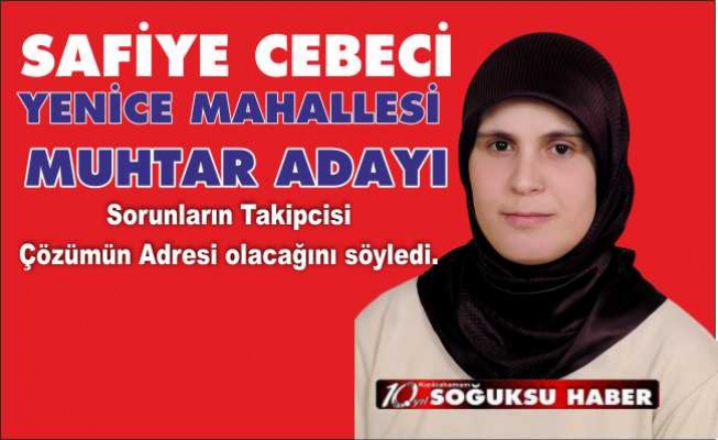 SAFİYE CEBECİ ADAY OLDU