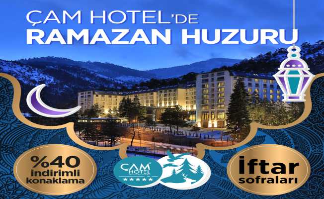 ÇAM HOTEL’DE AÇIK BÜFE İFTAR MENÜ SADECE 49₺