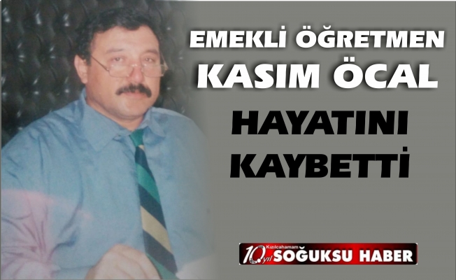 KASIM HOCA HAYATA VEDA ETTİ