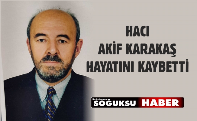 KARAKAŞ AİLESİNİN ACI GÜNÜ