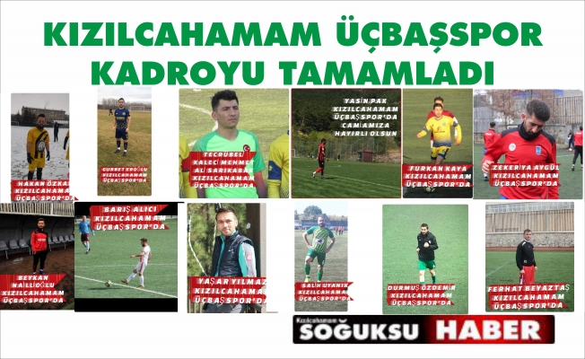 KIZILCAHAMAM ÜÇBAŞSPOR SEZONA HAZIR