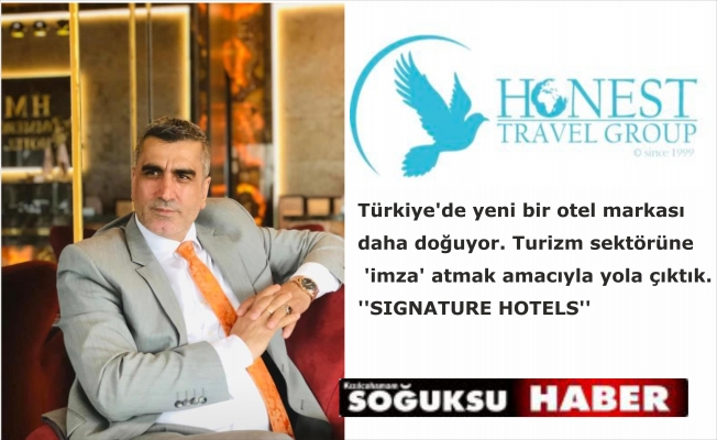 ‘’SIGNATURE HOTELS’’ 2021’İN DÜNYAYA AÇILAN KAPISI OLACAK