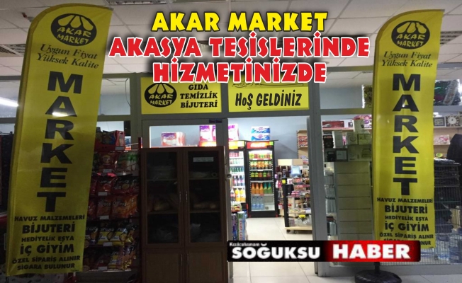 AKAR MARKET AKASYA TESİSLERİNDE AÇILDI