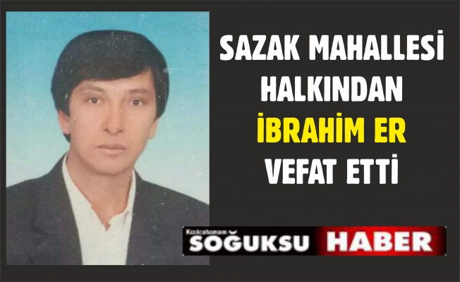 ER AİLESİNİN ACI GÜNÜ