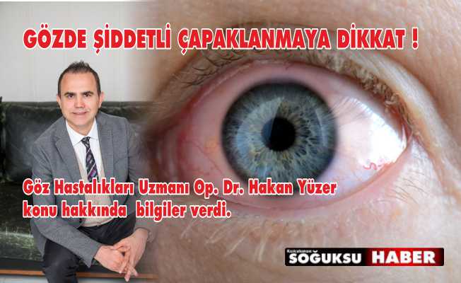 GÖZDE ŞİDDETLİ ÇAPAKLANMAYA DİKKAT !