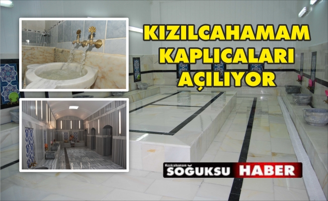 KAPLICALARIN AÇILIŞ TARİHİ BELİRLENDİ