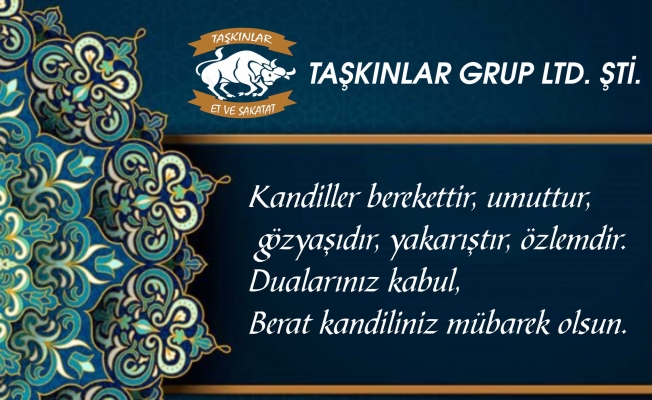 TAŞKINLAR GRUP'TAN BERAT KANDİLİ MESAJI