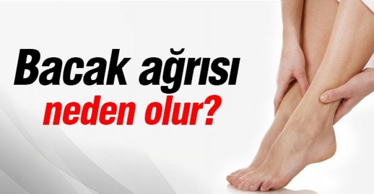 BACAK AĞRISI NEDİR ? NEDEN OLUR ?