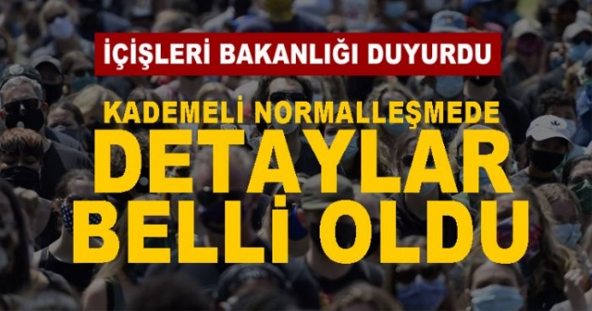 KADEMELİ NORMALLEŞMEDE TÜM DETAYLAR