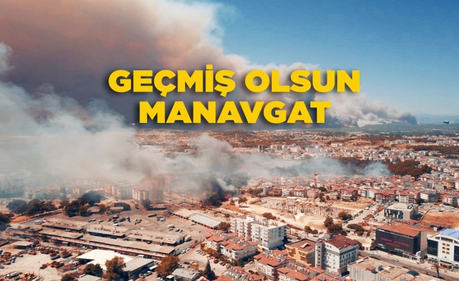 GEÇMİŞ OLSUN MANAVGAT