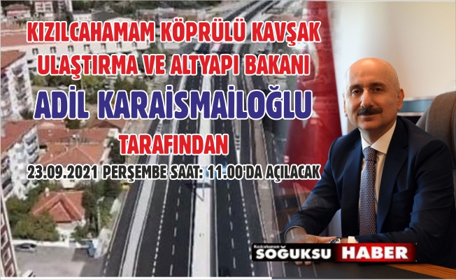 KÖPRÜLÜ KAVŞAK AÇILIŞI YAPILACAK