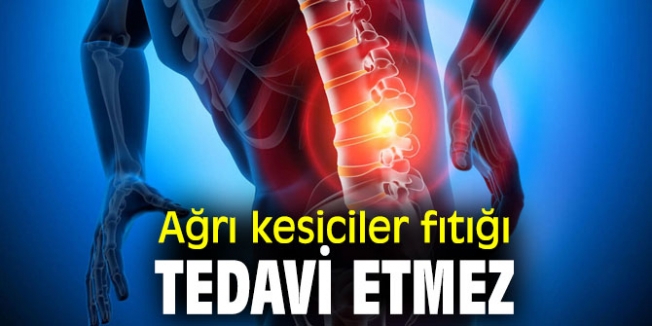 AĞRI KESİCİLER FITIĞI TEDAVİ ETMEZ !