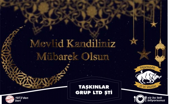 TAŞKINLAR GRUP'TAN MEVLİD KANDİLİ MESAJI