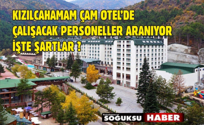 ÇAM OTEL'DE ÇALIŞMAK İSTERMİSİNİZ?