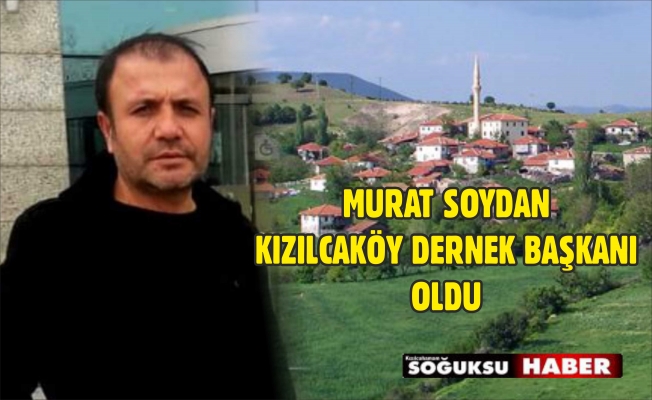 MURAT SOYDAN BAŞKAN OLDU