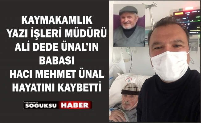 HACI MEHMET ÜNAL VEFAT ETTİ