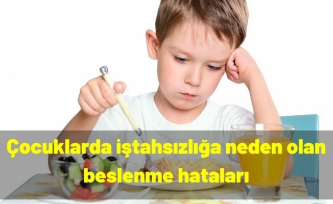 İŞTAHSIZLIĞA DİKKAT