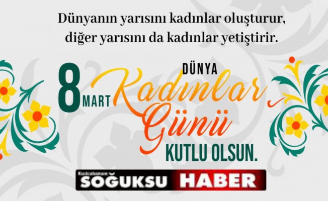 8 MART DÜNYA KADINLAR GÜNÜ KUTLU OLSUN