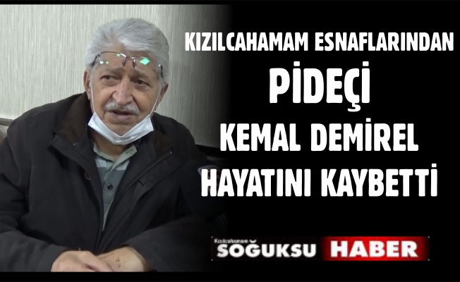 PİDECİ KEMAL DEMİREL KALP KRİZİ GEÇİRDİ