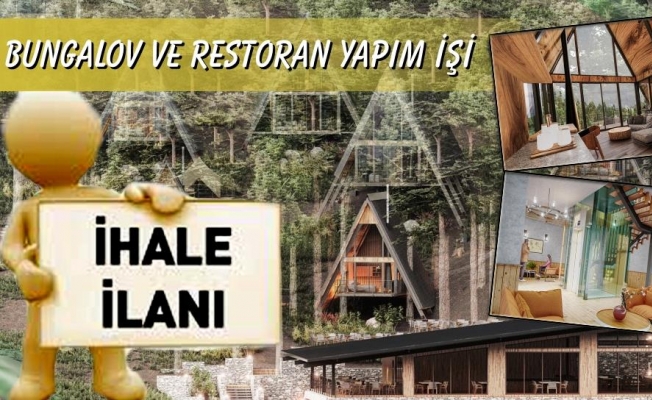 9 ADET BUNGALOV VE RESTORAN YAPIM İŞİ İHALESİ