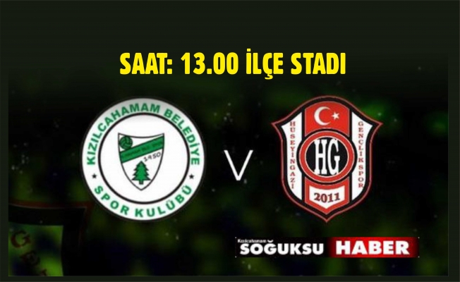 KIZILCAHAMAMSPOR HÜSEYİNGAZİ GENÇLİSPOR İLE KARŞILAŞACAK