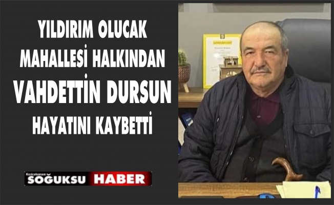 VAHDETTİN DURSUN VEFAT ETTİ