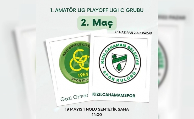 KIZILCAHAMAM SPOR GAZİ ORMAN ÇİFTLİĞİ SPOR İLE KARŞILAŞACAK