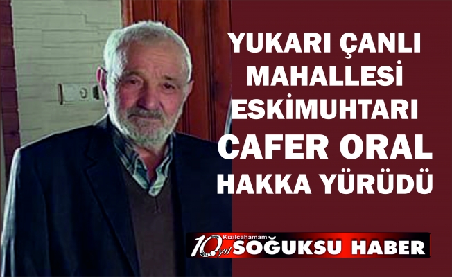 ŞEHİT BABASI CAFER ORAL HAYATINI KAYBETTİ