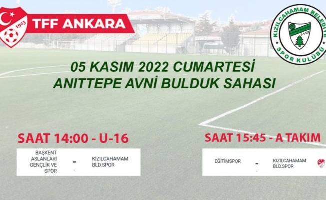 KIZILCAHAMAM BELEDİYE SPOR ANKARADA İKİ MAÇA ÇIKACAK