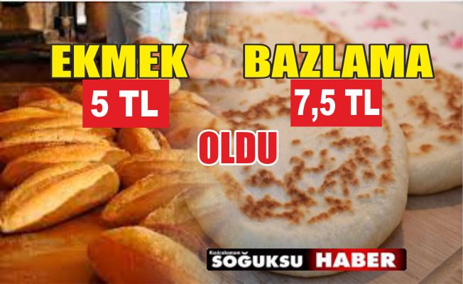 EKMEK VE BAZLAMA FİYATLARI DEĞİŞTİ