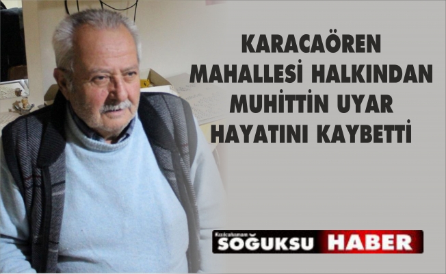 MUHİTTİN UYAR HAKKA YÜRÜDÜ