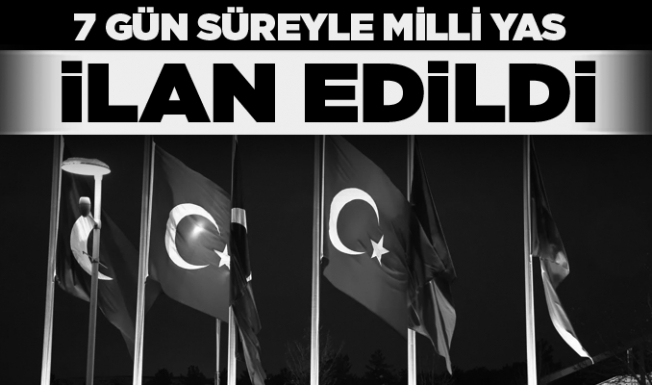 DEPREM SONRASINDA MİLLİ YAS İLAN EDİLDİ