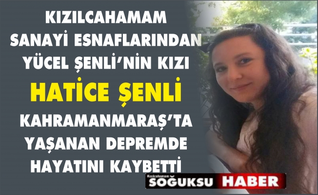 KIZILCAHAMAMLI HEMŞERİMİZ HATİCE ŞENLİ'DEN ACI HABER GELDİ