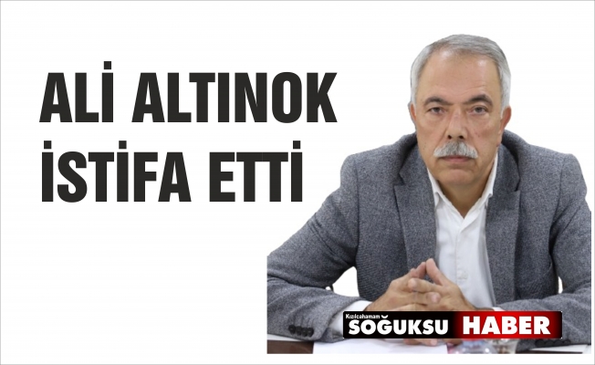 İYİ PARTİ BELEDİYE MECLİS ÜYESİ ALTINOK İSTİFA ETTİ