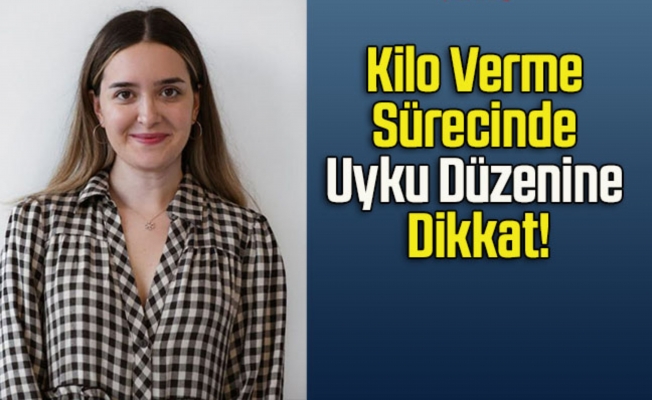 KİLO VERME SÜRECİNDE UYKU DÜZENİNE DİKKAT